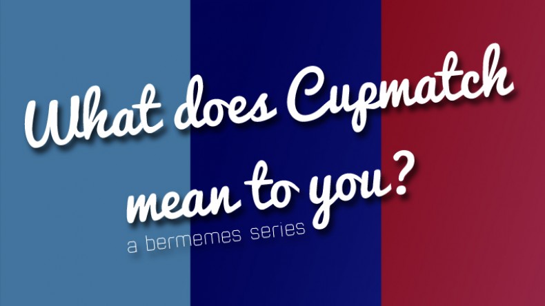 What Does Cupmatch Mean to You #CupmatchChallenge 